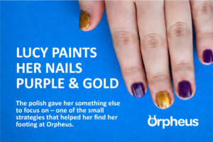 Lucy paints her nails Purple & Gold. the polish gave her something else to focus on - one of he small strategies that helped her find her footing at Orpheus